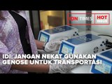 IDI: JANGAN NEKAT GUNAKAN GENOSE DIBERBAGAI TRANSPORTASI