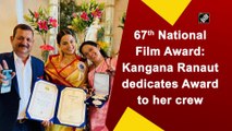 67th National Film Award: Kangana Ranaut dedicates award to her teams