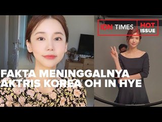 FAKTA MENINGGALNYA AKTRIS KOREA OH IN HYE, SEMPAT DILARIKAN KE RS