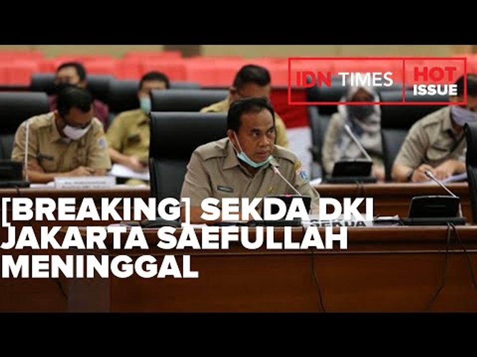 [BREAKING] SEKDA DKI JAKARTA SAEFULLAH MENINGGAL DUNIA KARENA COVID-19