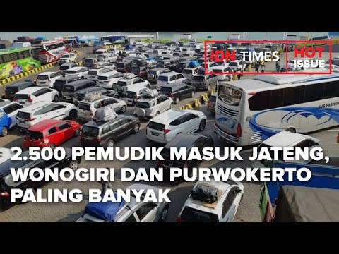 2.500 PEMUDIK MASUK JATENG, WONOGIRI DAN PURWOKERTO PALING BANYAK