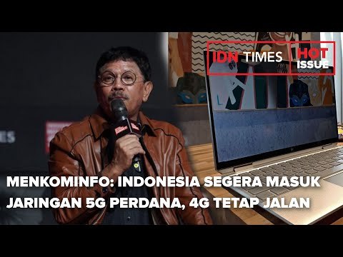 MENKOMINFO INDONESIA SEGERA MASUK JARINGAN 5G PERDANA, 4G TETAP JALAN