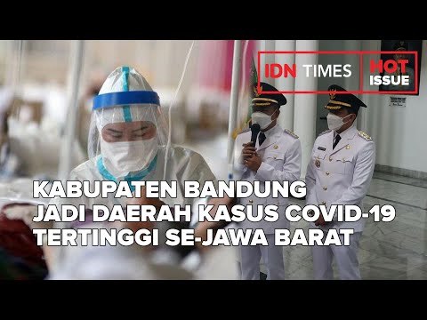 KABUPATEN BANDUNG JADI DAERAH KASUS COVID-19 TERTINGGI SE-JAWA BARAT