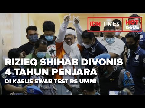RIZIEQ SHIHAB DIVONIS 4 TAHUN PENJARA DI KASUS SWAB TEST RS UMMI