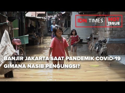 Banjir Jakarta saat Pandemik COVID-19, Gimana Nasib Pengungsi?