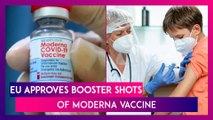 EU Approves Booster Shots Of Moderna Vaccine, Pharma Firm Says Its Covid-19 Safe For Children Aged 6-11 Years