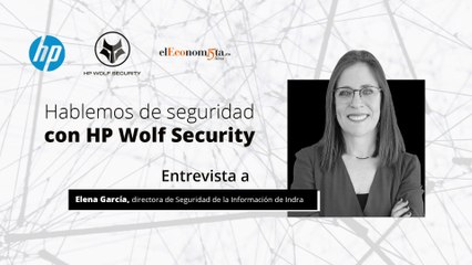 Entrevista a Elena García, CISO de Indra - HP WOLF SECURITY