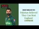 Pakistan Believed They Can Beat England: Mohammad Hafeez