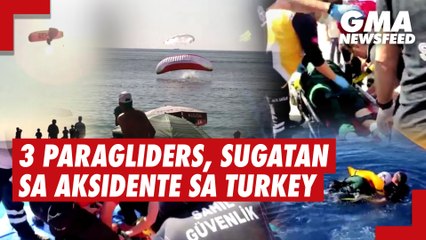 3 paragliders, sugatan sa aksidente sa Turkey | GMA News Feed