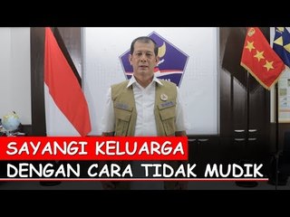 Soal Mudik, Ini Imbauan Dari Kepala Gugus Tugas COVID-19 : Doni Monardo