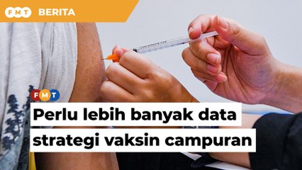 Perlu lebih banyak data strategi vaksin campuran, kata pemimpin DAP