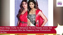 Hot Bollywood Actresses Who Set Magazine Cover Photoshoots On Fire