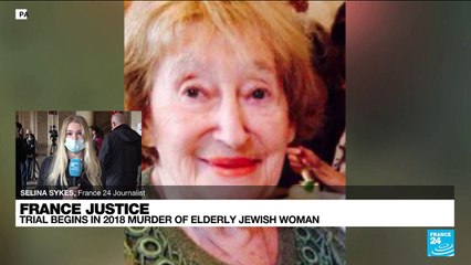 Trial begins in 2018 murder of elderly French Jewish woman