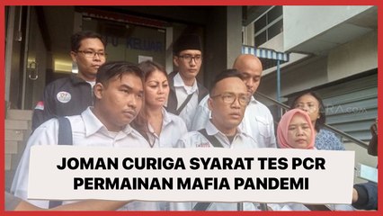 Joman Curiga Syarat Tes PCR Permainan Mafia Pandemi: Kasihan Presiden, Rakyat Lagi Susah