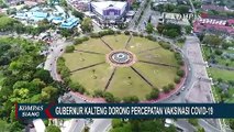 Gubernur Kalimantan Tengah Sugianto Sabran Dorong Percepatan Vaksinasi Covid-19, Cek Selengkanya!