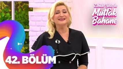 Zahide Yetiş ile Mutfak Bahane 42. Bölüm
