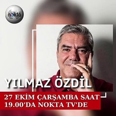 YILMAZ ÖZDİL 27 EKİM ÇARŞAMBA NOKTA TV'DE!