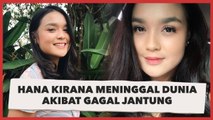 Kabar Duka, Aktris Hanna Kirana Meninggal Dunia Akibat Gagal Jantung