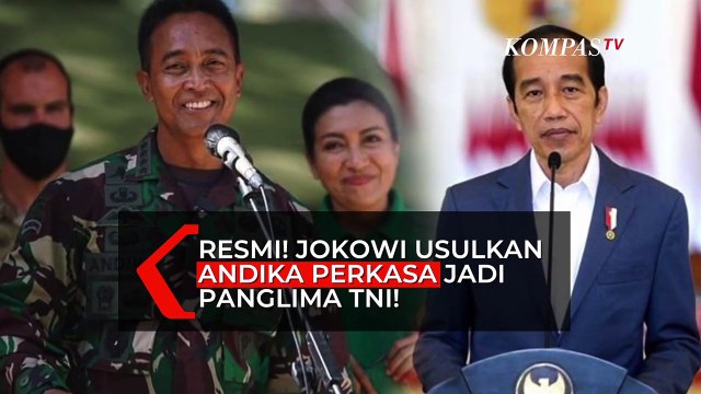 Sah! Jokowi Usulkan Andika Perkasa Jadi Panglima TNI ke DPR