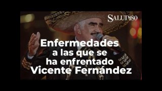Enfermedades a las que se ha enfrentado Vicente Fernández.| Salud180