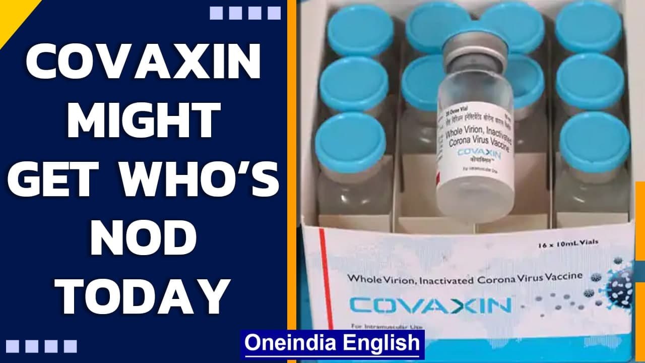 WHO to decide on Covaxin’s emergency use authorization today | Oneindia News