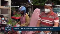 Sobat Ganjar Blusukan ke Pasar Tradisional