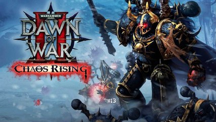 Warhammer 40k Dawn of War 2 Chaos Rising (13-13) - Imposture au donjon du Chapitre