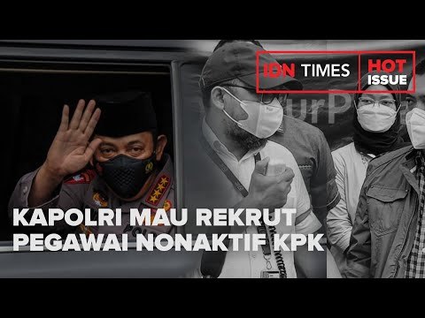 KAPOLRI MAU REKRUT PEGAWAI NONAKTIF KPK, TWK DINILAI TAK BERMAKNA