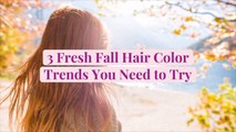 3 Fresh Fall Hair Color Trends You Need to Try