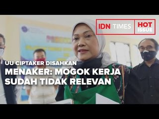 UU CIPTAKER DISAHKAN, MENAKER : MOGOK KERJA SUDAH TIDAK RELEVAN