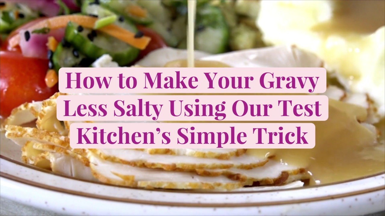 How to Make Your Gravy Less Salty Using Our Test Kitchen's Simple Trick