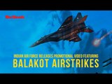 Indian Air Force Releases Promotional Video Featuring Balakot Airstrikes