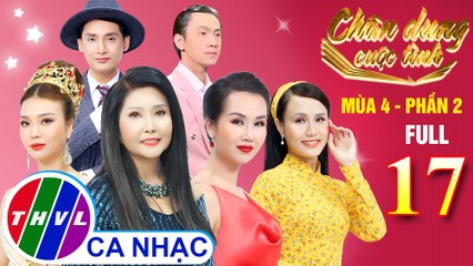 Chân dung cuộc tình Mùa 4 Phần 2 - Tập 17: Tìm về dĩ vãng