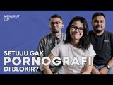 SETUJU PORNOGRAFI DIBLOKIR? - Menurut Lu