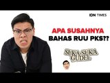 APA SUSAHNYA BAHAS RUU PKS? - SUKA SUKA GUDEL Eps.1