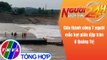 Người đưa tin 24H (18h30 ngày 26/10/2021) - Cứu thành công 7 người mắc kẹt giữa đập tràn ở Quảng Trị