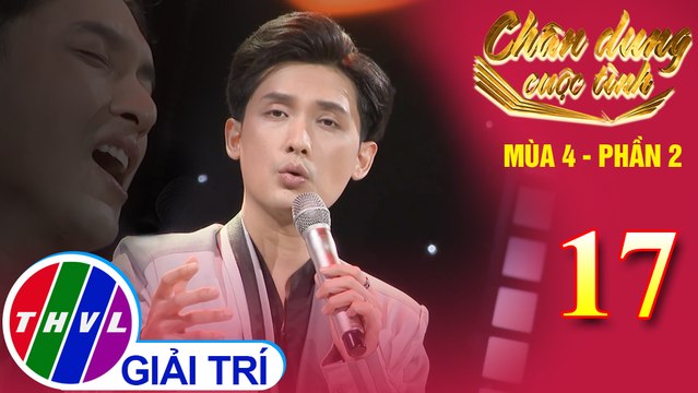 Chân dung cuộc tình Mùa 4 Phần 2 - Tập 17: Mùa thu không trở lại - Đoàn Tuấn