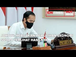 JOKOWI: KEBIJAKAN PEMULIHAN EKONOMI SUDAH TERLIHAT HASILNYA