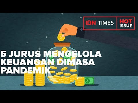 5 JURUS MENGELOLA KEUANGAN PRIBADI SAAT PANDEMIK TIDAK KUNJUNG USAI