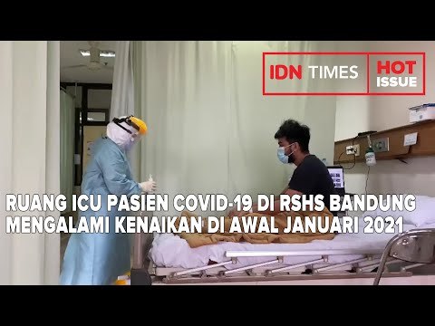 RUANG ICU PASIEN COVID-19 DI RS HASAN SADIKIN BANDUNG MENGALAMI KENAIKAN PADA AWAL JANUARI 2021