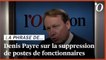 Denis Payre (LR): «Il faut supprimer 620 000 postes de fonctionnaires»