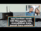 Ikhlaskan suami, istri korban awak KRI Nanggala-402 tulis pesan pilu