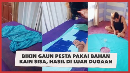 Pria Bikin Gaun Pesta Pakai Bahan Kain Sisa, Hasil Jahitan di Luar Dugaan