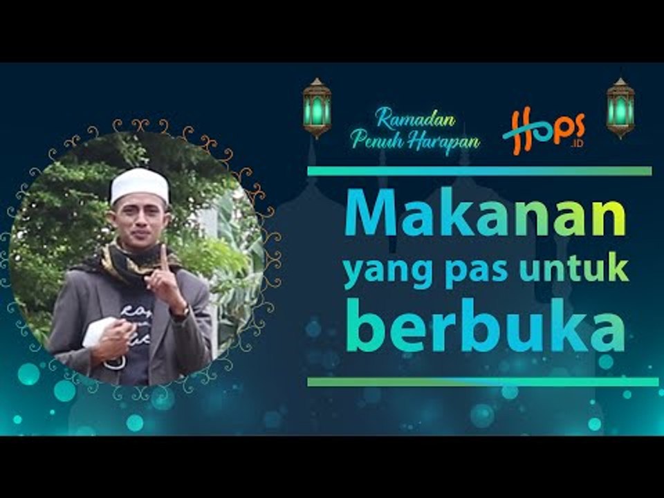 Makanan yang pas untuk berbuka puasa | Ramadan Penuh Harapan