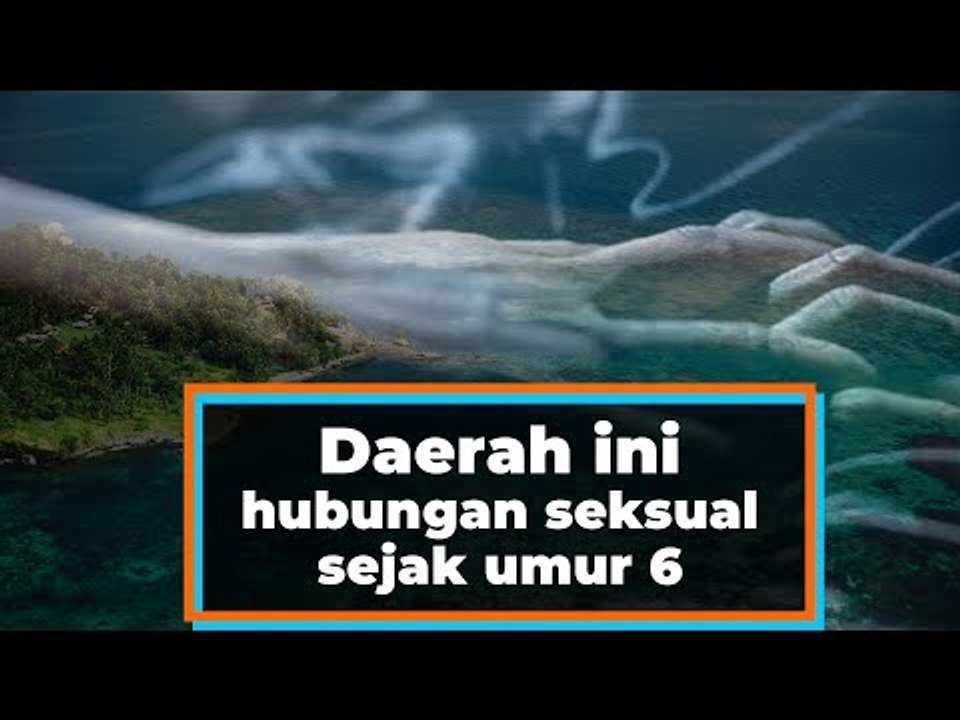 Di daerah ini hubungan seksual diwajibkan sejak umur 6 tahun