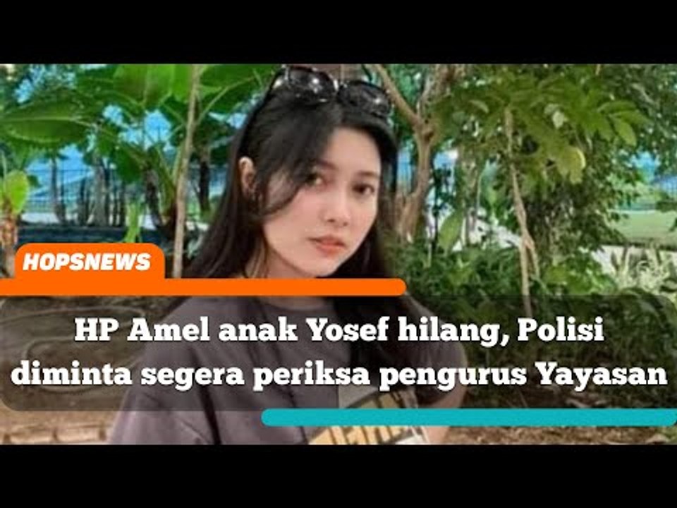 HP Amel anak Yosef hilang, Polisi diminta segera periksa pengurus Yayasan, ada apa?