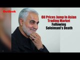 Oil Prices Jump In Asian Trading Market Following Soleimani's Death