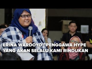 Tribute to Erina Wardoyo: Penggawa Hype yang akan Selalu Kami Rindukan