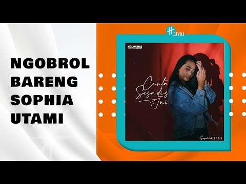 Ngobrol bareng Sophia Utami, ngomongin lagu Cinta Sesadis Ini