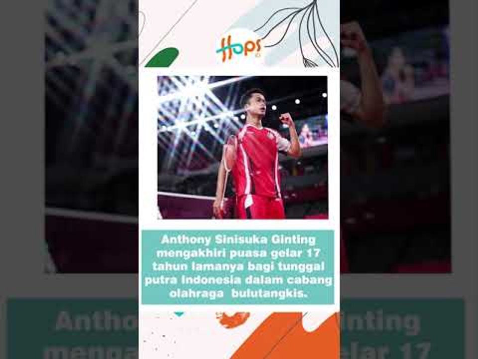 Anthony Ginting akhiri puasa panjang 17 tahun tunggal putra bulutangkis Indonesia